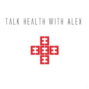 Talk Health With Alex
